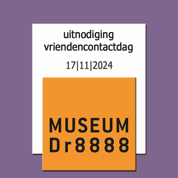 Vriendencontactdag Museum Dr8888  17 november 2024